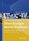 Image for Where strangers become neighbours: integrating immigrants in Vancouver, Canada : v. 4
