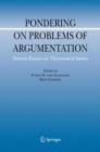 Image for Pondering on problems of argumentation  : twenty essays on theoretical issues