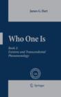 Image for Who one is: a transcendental-existential phenomenology