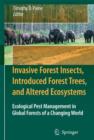 Image for Invasive forest insects, introduced forest trees, and altered ecosystems  : ecological pest management in global forests of a changing world