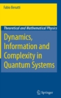 Image for Dynamics, information and complexity in quantum systems
