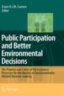 Image for Public participation and better environmental decisions  : the promise and limits of participatory processes for the quality of environmentally related decision-making