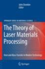 Image for The theory of laser materials processing: heat and mass transfer in modern technology