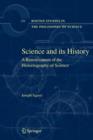 Image for Science and Its History : A Reassessment of the Historiography of Science