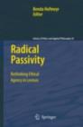 Image for Radical passivity: rethinking ethical agency in Levinas