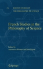 Image for French studies in the philosophy of science  : contemporary research in France