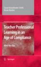 Image for Teacher professional learning in an age of compliance: mind the gap : v. 2