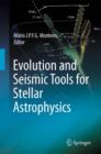 Image for Evolution and Seismic Tools for Stellar Astrophysics