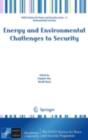 Image for Energy and environmental challenges to security: proceedings of the NATO Advanced Research Workshop on Energy and Environmental Challenges to Security, Budapest, Hungary 1st November 2007