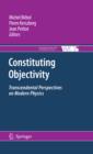Image for Constituting objectivity: transcendental perspectives on modern physics