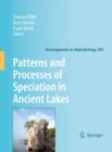 Image for Patterns and Processes of Speciation in Ancient Lakes: Proceedings of the Fourth Symposium on Speciation in Ancient Lakes, Berlin, Germany, September 4-8, 2006