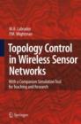 Image for Topology control in wireless sensor networks  : with a companion simulation tool for teaching and research