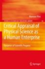 Image for Critical appraisal of physical science as a human enterprise: dynamics of scientific progress : v. 36