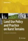 Image for Land use policy and practice on karst terrains: living on limestone