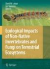Image for Ecological impacts of non-native invertebrates and fungi on terrestrial ecosystems