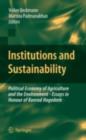 Image for Institutions and sustainability: political economy of agriculture and the environment : essays in honour of Konrad Hagedorn