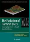 Image for The evolution of hominin diets  : integrating approaches to the study of palaeolithic subsistence