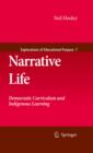Image for Narrative life: democratic curriculum and indigenous learning