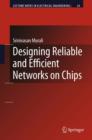 Image for Designing reliable and efficient networks on chips : v. 34
