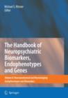 Image for The Handbook of Neuropsychiatric Biomarkers, Endophenotypes and Genes