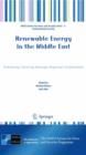 Image for Renewable energy in the Middle East  : enhancing security through regional cooperation