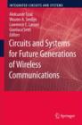 Image for Circuits and Systems for Future Generations of Wireless Communications