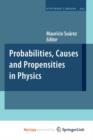 Image for Probabilities, Causes and Propensities in Physics