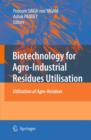 Image for Biotechnology for Agro-Industrial Residues Utilisation : Utilisation of Agro-Residues