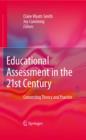 Image for Educational assessment in the 21st century: connecting theory and practice