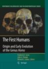 Image for The first humans: origin and early evolution of the genus homo