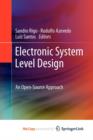 Image for Electronic System Level Design : An Open-Source Approach