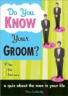 Image for Do You Know Your Groom? : A Quiz About the Man in Your Life