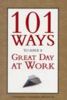 Image for 101 ways to have a great day at work