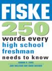 Image for Fiske 250 Words Every High School Freshman Needs to Know