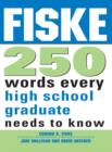 Image for Fiske 250 Words Every High School Graduate Needs to Know