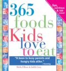 Image for 365 Foods Kids Love to Eat: Fun, Nutritious and Kid-Tested!
