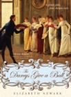 Image for The Darcys give a ball: a gentle joke, Jane Austen style