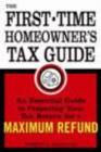 Image for First-Time Homeowner&#39;s Tax Guide: An Essential Guide to Preparing Your Tax Return for a Maximum Refund