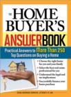 Image for Home Buyer&#39;s Answer Book: Practical Answers to More Than 250 Top Questions on Buying a Home