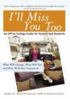 Image for I&#39;ll Miss You Too: What Will Change, What Will Not and How We&#39;ll Stay Connected