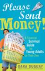Image for Please Send Money: A Financial Survival Guide for Young Adults on Their Own