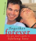 Image for Together forever: the gay man&#39;s guide to lifelong love