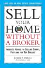 Image for Sell Your Home Without a Broker: Insider&#39;s Advice to Selling Smart, Fast and for Top Dollar