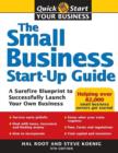 Image for Small Business Start-Up Guide: A Surefire Blueprint to Successfully Launch Your Own Business