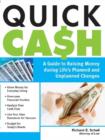 Image for Quick Cash: A Guide to Raising Money During Life&#39;s Planned and Unplanned Changes