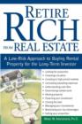 Image for Retire Rich from Real Estate: A Low-Risk Approach to Buying Rental Property for the Long-Term Investor