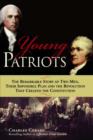 Image for Young Patriots: The Remarkable Story of Two Men, Their Impossible Plan and the Revolution That Created the Constitution