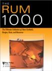 Image for The rum 1000: the ultimate collection of rum cocktails, recipes, facts, and resources