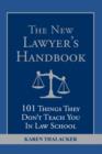 Image for New Lawyer&#39;s Handbook: 101 Things They Don&#39;t Teach You in Law School