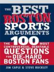Image for Best Boston Sports Arguments: The 100 Most Controversial, Debatable Questions for Die-Hard Boston Fans